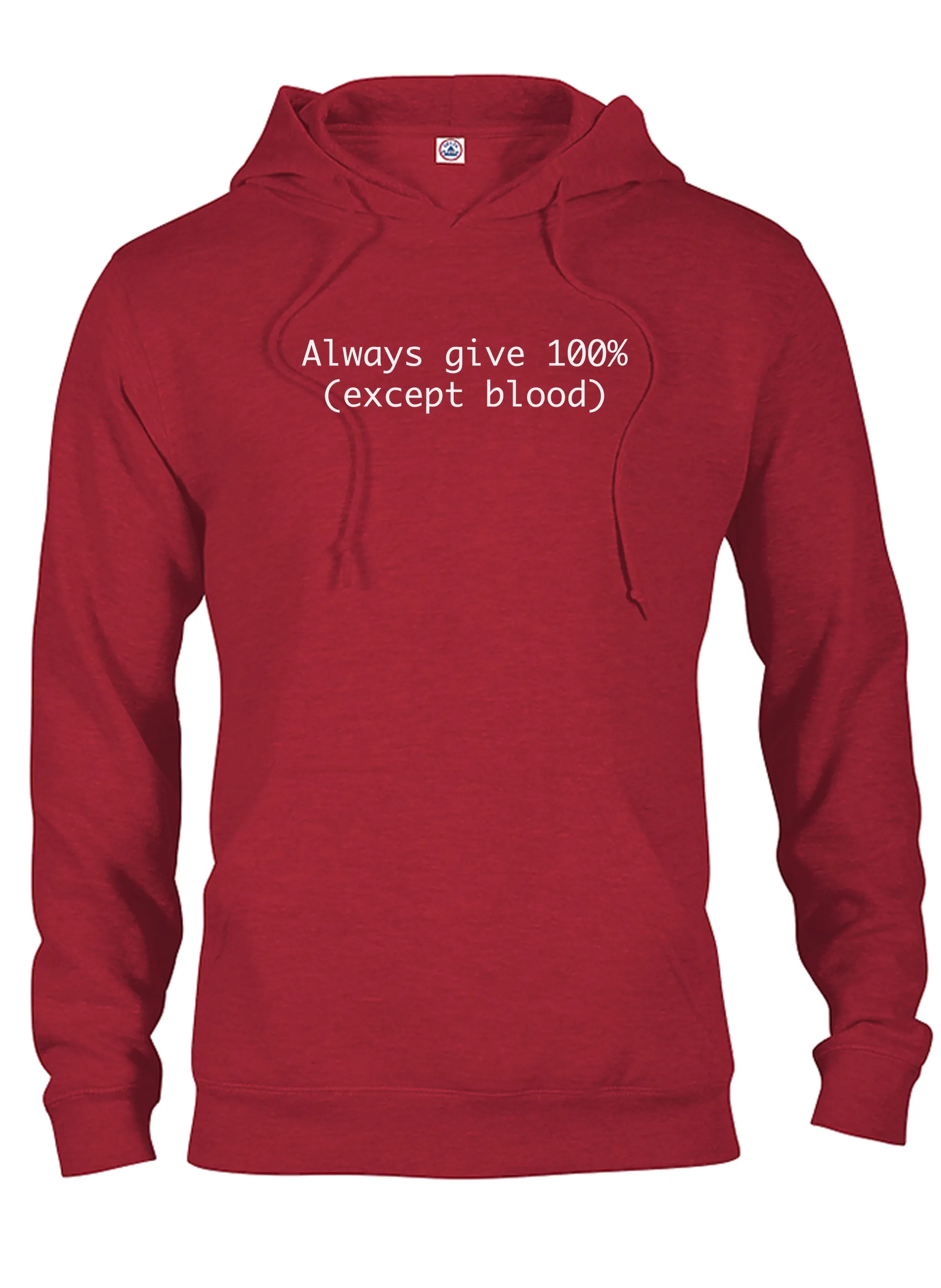 Always give 100% (Except Blood) T-Shirt