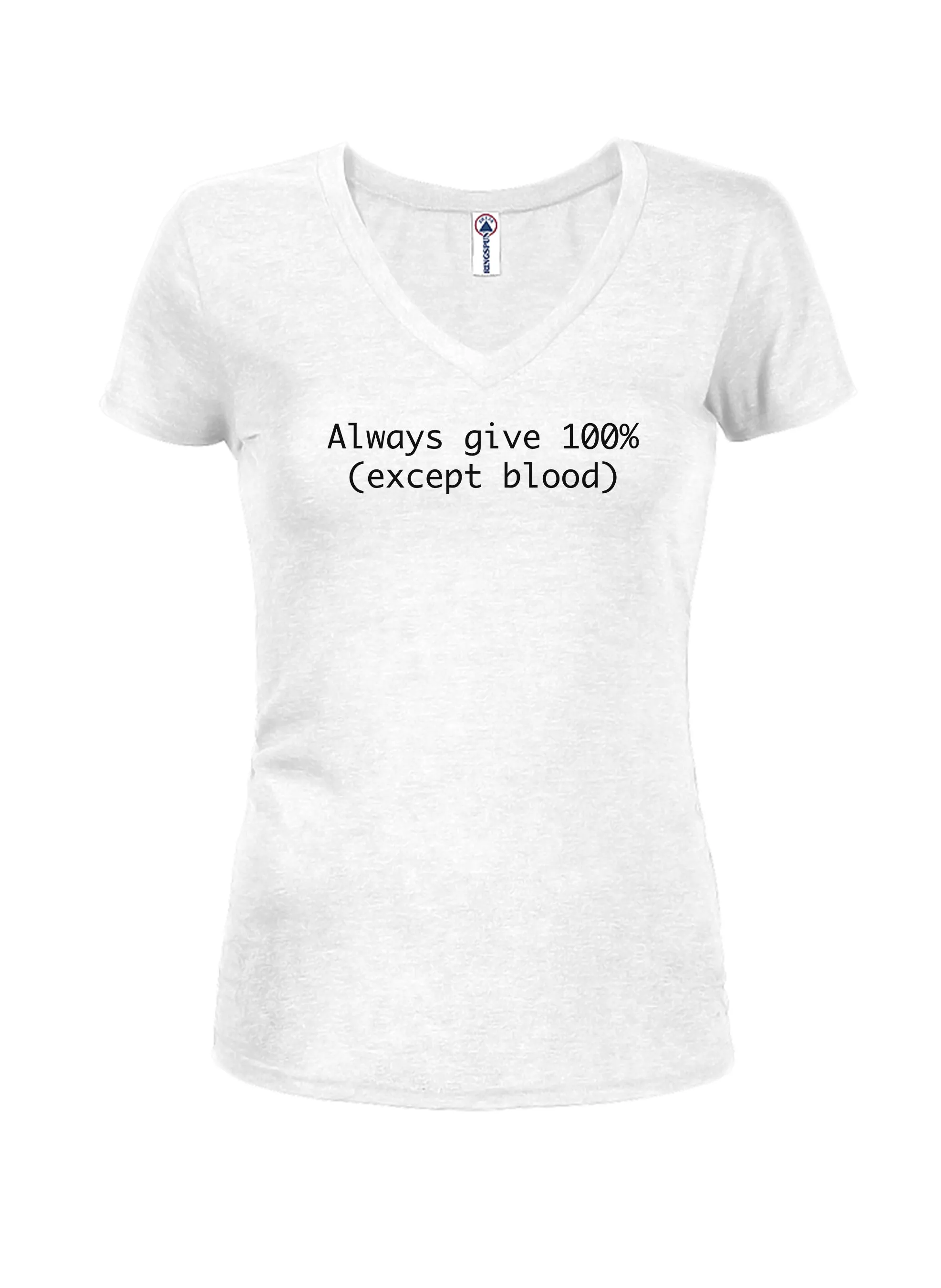 Always give 100% (Except Blood) T-Shirt