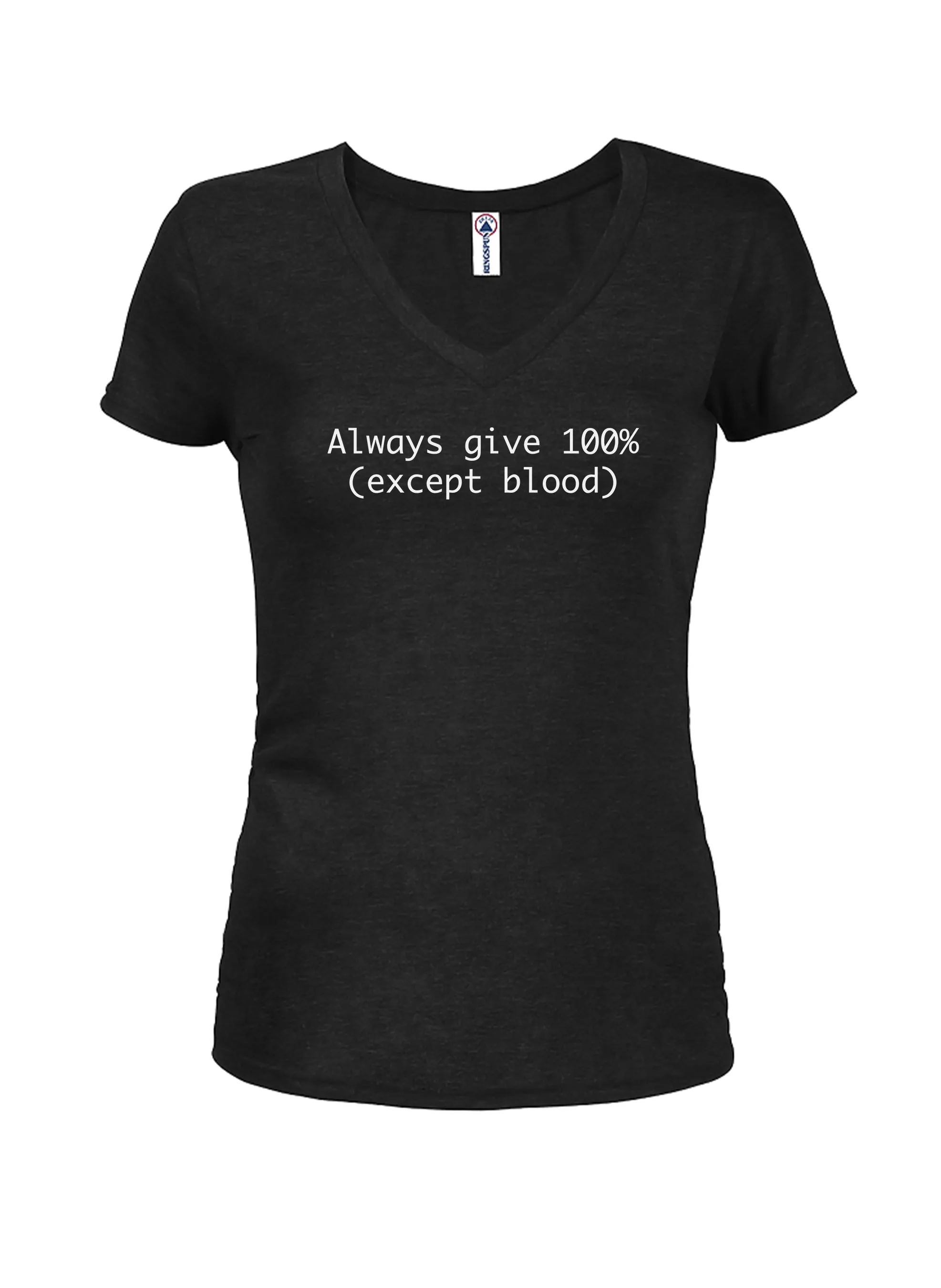 Always give 100% (Except Blood) T-Shirt