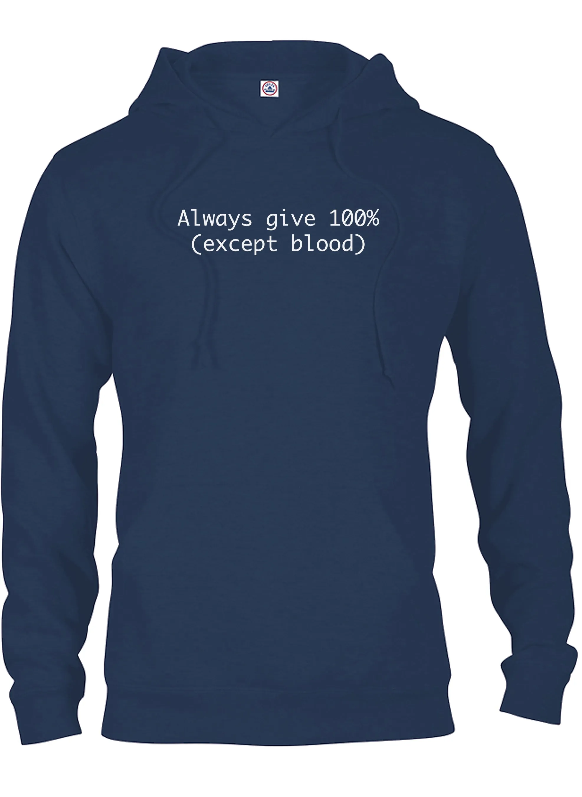 Always give 100% (Except Blood) T-Shirt