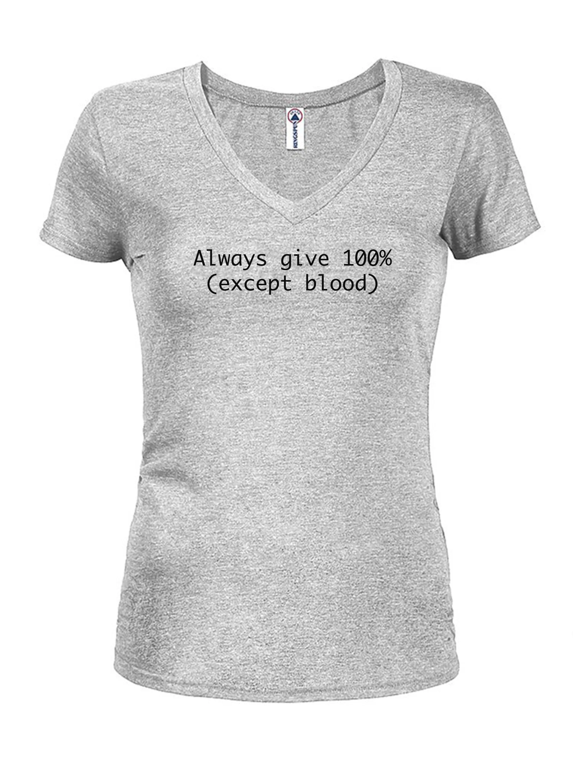 Always give 100% (Except Blood) T-Shirt