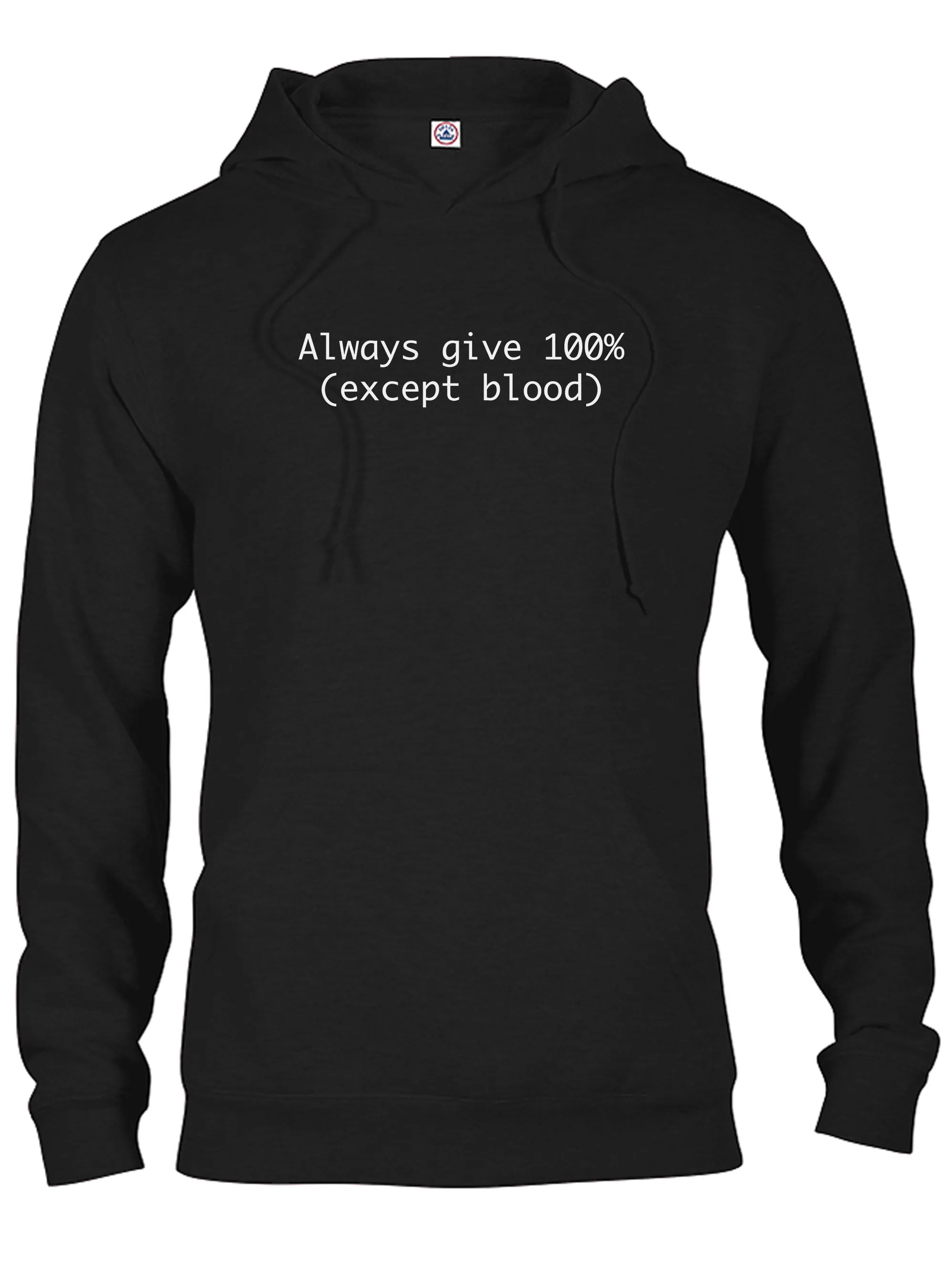 Always give 100% (Except Blood) T-Shirt