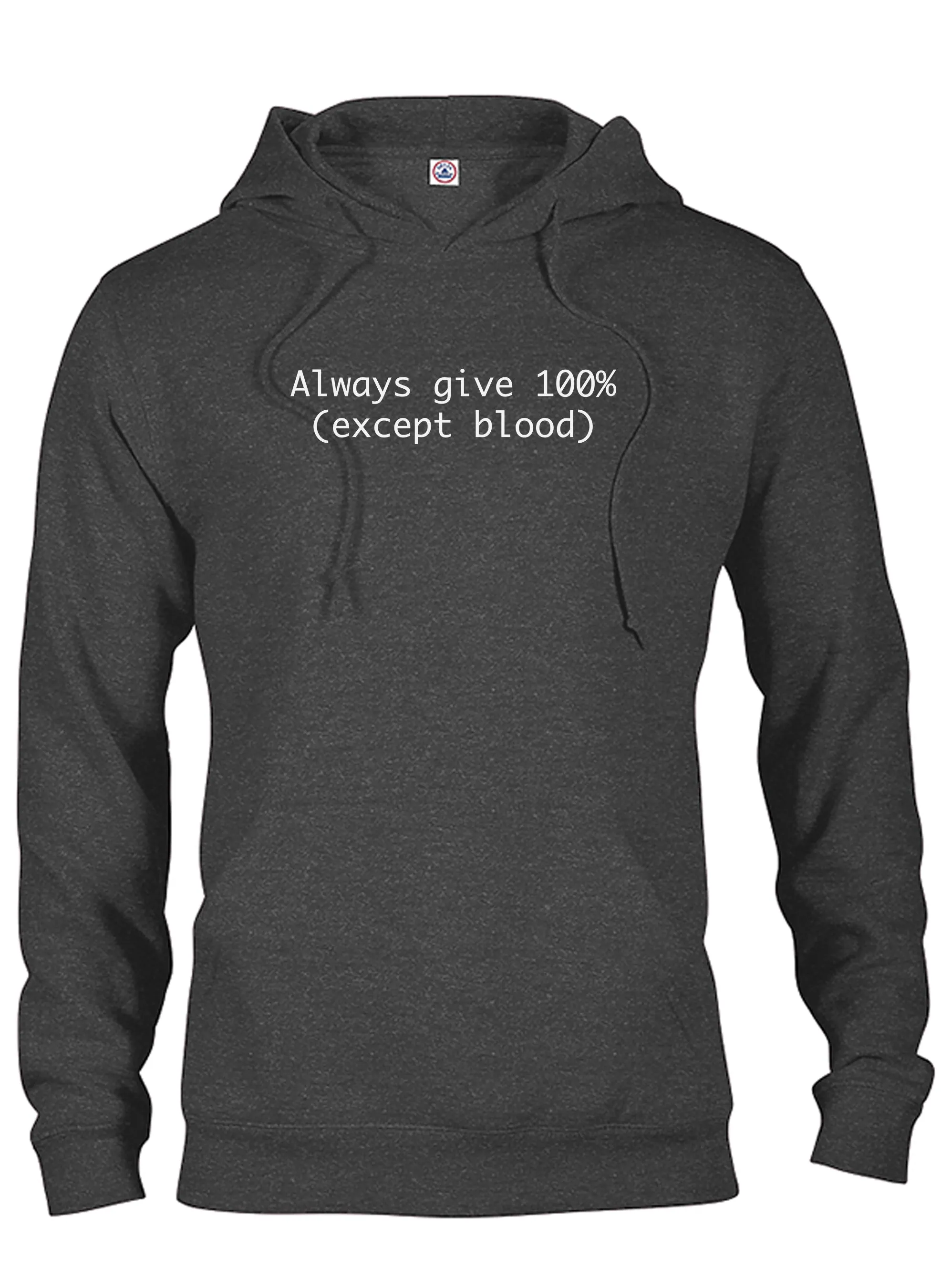 Always give 100% (Except Blood) T-Shirt