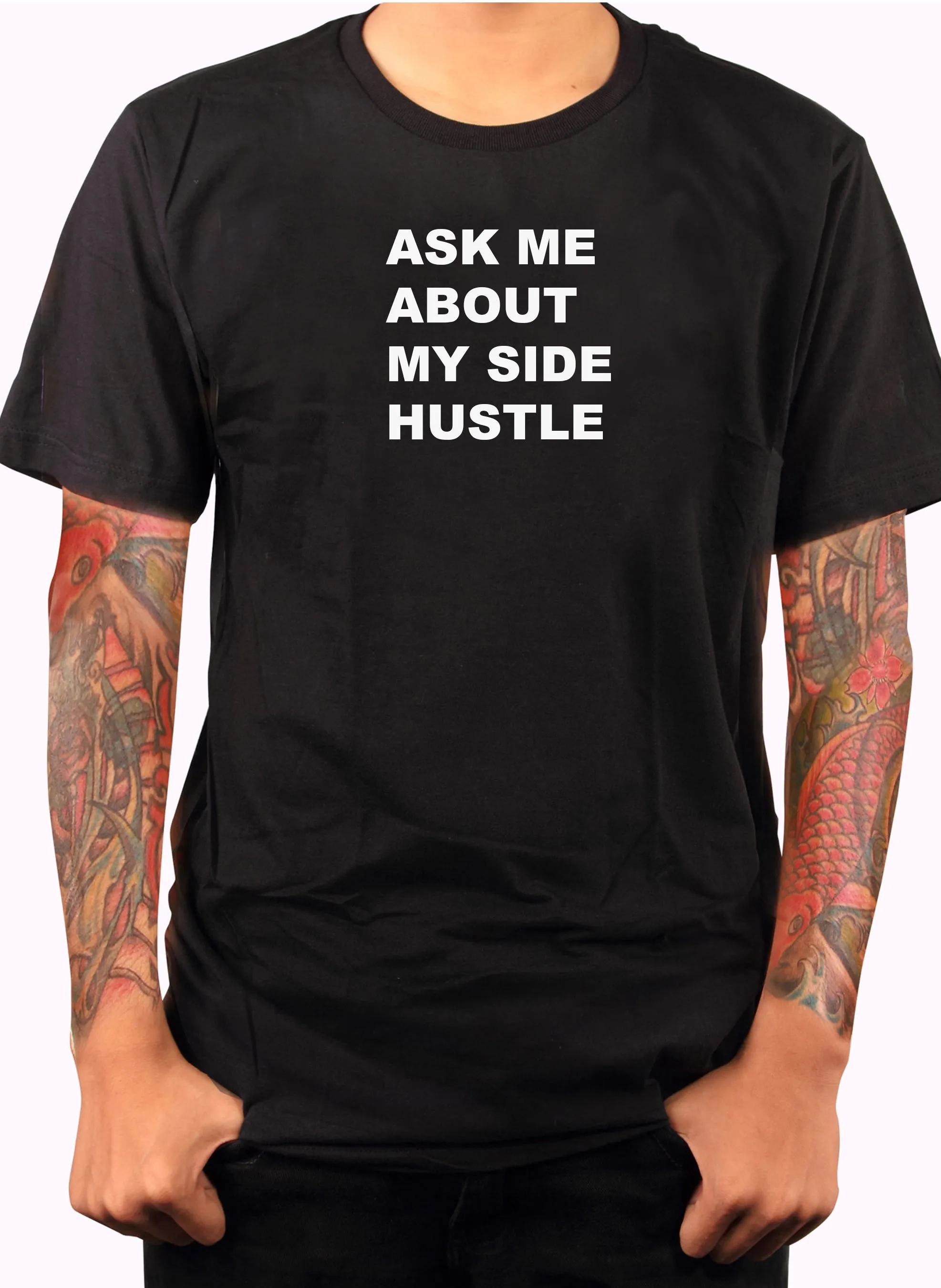 Ask Me About My Side Hustle T-Shirt